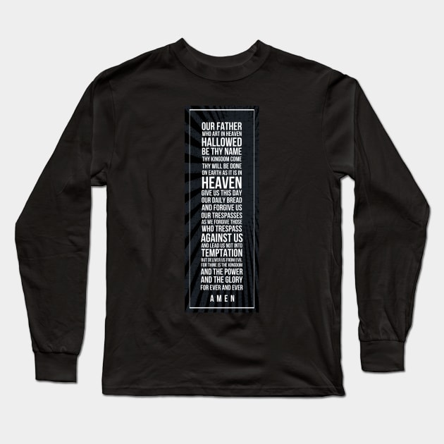 The Lord’s Prayer Subway style (white text on black) Long Sleeve T-Shirt by Dpe1974